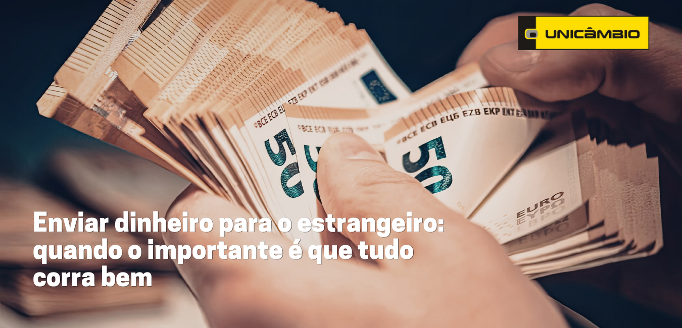 Enviar dinheiro para o estrangeiro pode ser simples e seguro. Saiba o que deve considerar nas transferências internacionais e como a Unicâmbio o pode ajudar com rapidez e confiança.